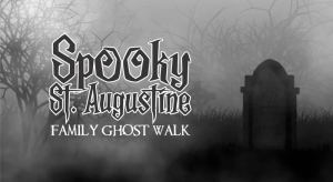 Spooky Saint Augustine Family Ghost Walk