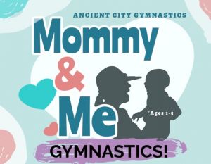 Ancient City Gymnastics Mommy and Me 