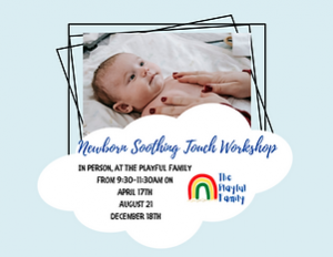 The Playful Family Inc: Newborn Soothing Touch Workshop