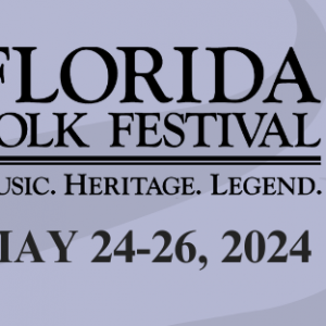 Florida Folk Festival: Annual Music, Heritage and Legend Celebration