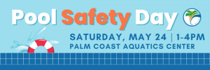 Palm Coast Parks and Recreation: Annual Pool Safety Day