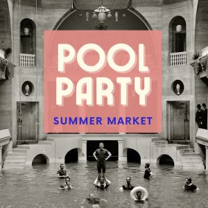 Lightner Museum: Pool Party Summer Market