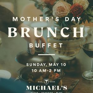 Michael's: Mother Day Brunch