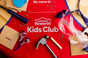 Lowes: MyLowes Rewards Kids Club
