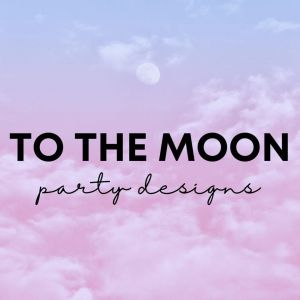 To The Moon Party Designs