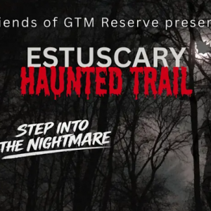 GTM Research Reserve: ESTUSCARY Haunted Trail