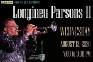 Lincolnville Museum & Cultural Center: Jazz at the Excelsior Featuring Longineu Parsons
