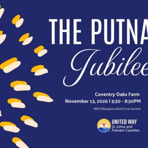 United Way of St. Johns and Putnam Counties: Putnam Jubilee