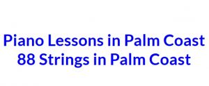 Piano Lessons in Palm Coast 88 Strings