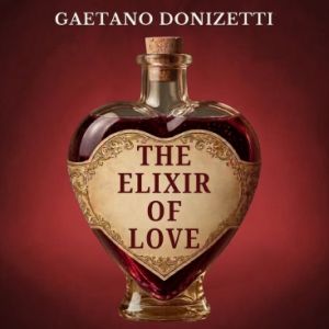 The Elixir of Love - First Coast Opera
