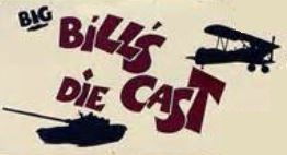 Big Bill's Die Cast